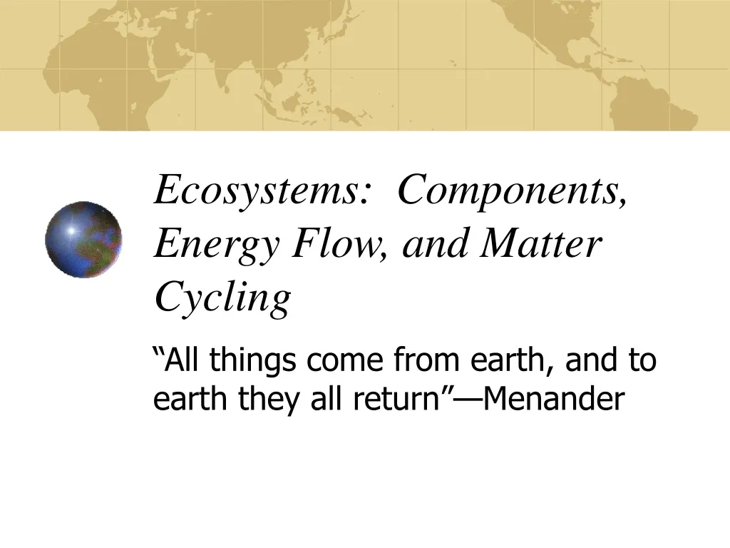 all things come from earth and to earth they all return menander