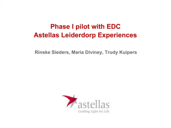 Phase I pilot with EDC Astellas Leiderdorp Experiences