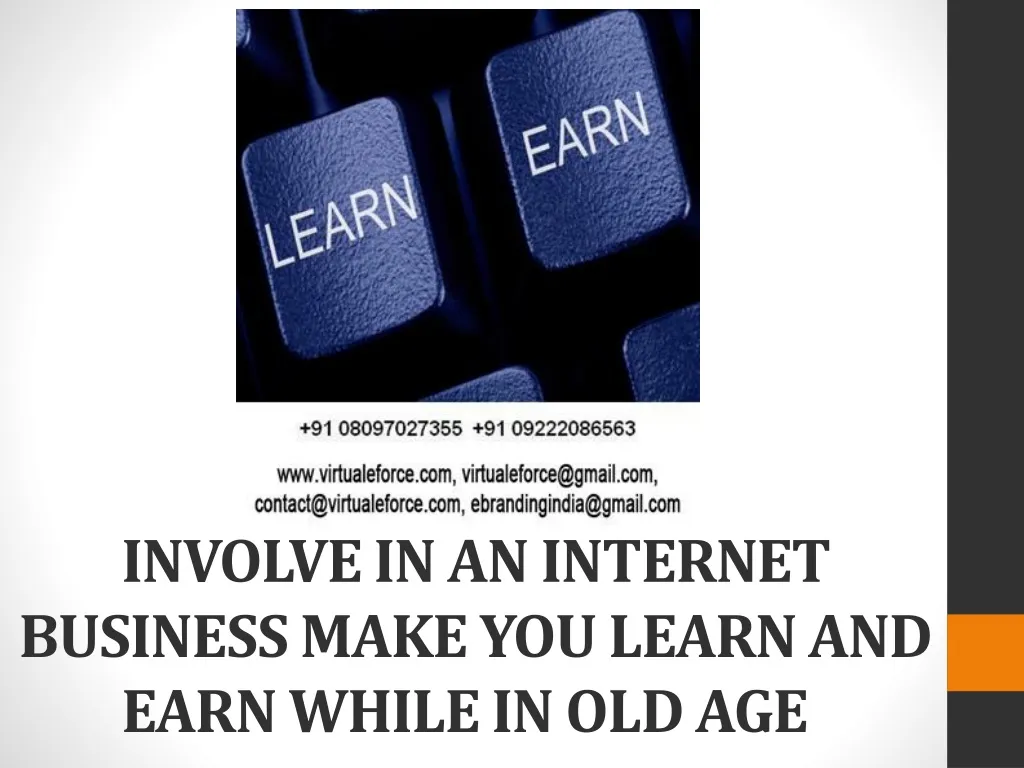 involve in an internet business make you learn and earn while in old age