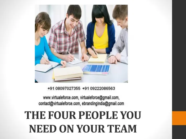 THE FOUR PEOPLE YOU NEED ON YOUR TEAM