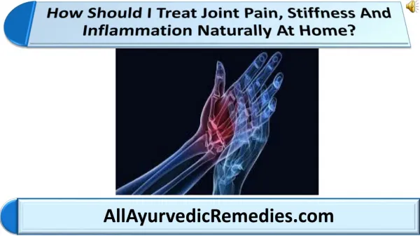 How Should I Treat Joint Pain, Stiffness And Inflammation Na