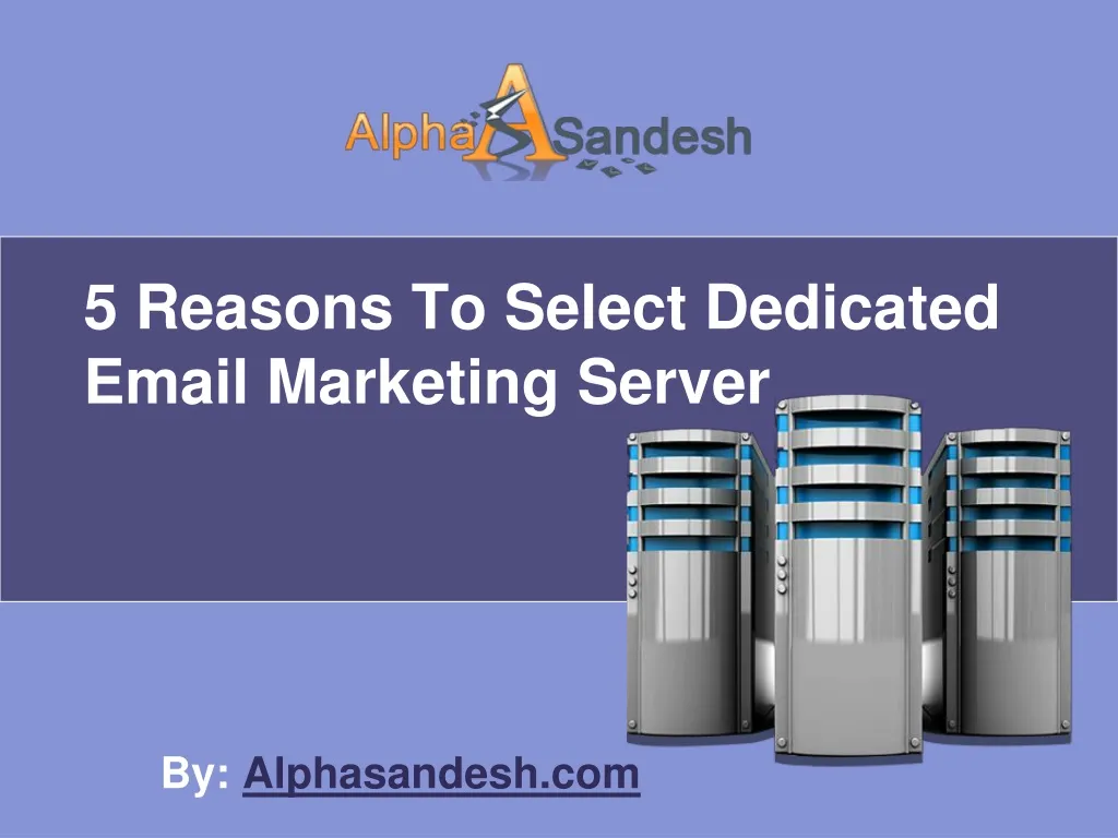 5 reasons to select dedicated email marketing server