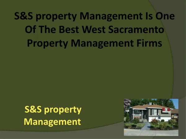 S&S property Management Is One Of The Best West Sacramento