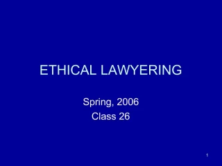 ETHICAL LAWYERING - slide 1