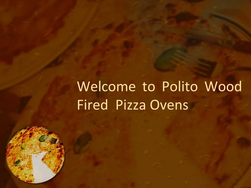 welcome to polito wood fired pizza ovens
