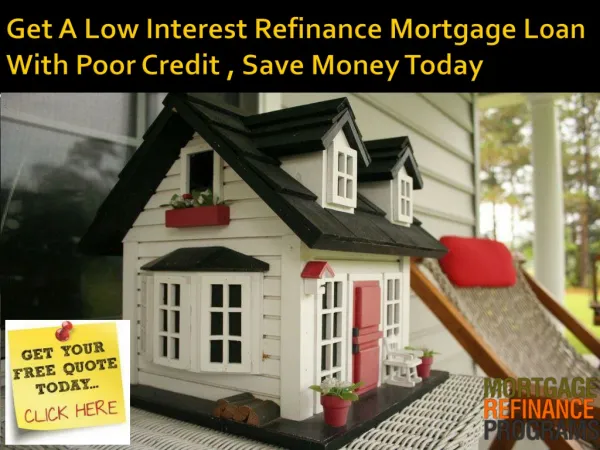 Get A Low Interest Refinance Mortgage Loan With Poor Credit