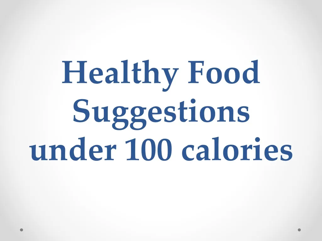 healthy food suggestions under 100 calories
