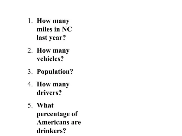 How many miles in NC last year How many vehicles Population How many drivers What percentage of Americans are drinkers