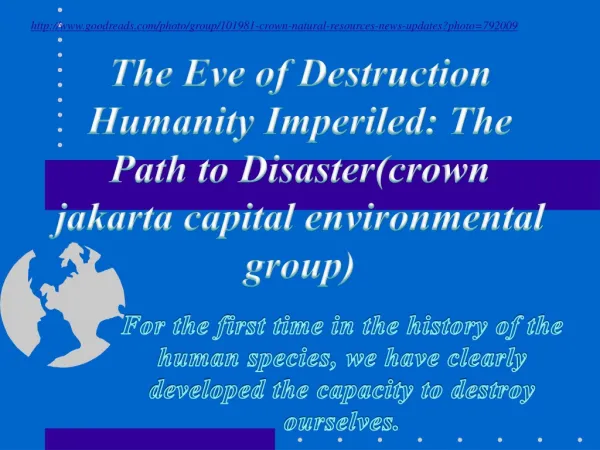 The Eve of Destruction Humanity Imperiled: Path to Disaster