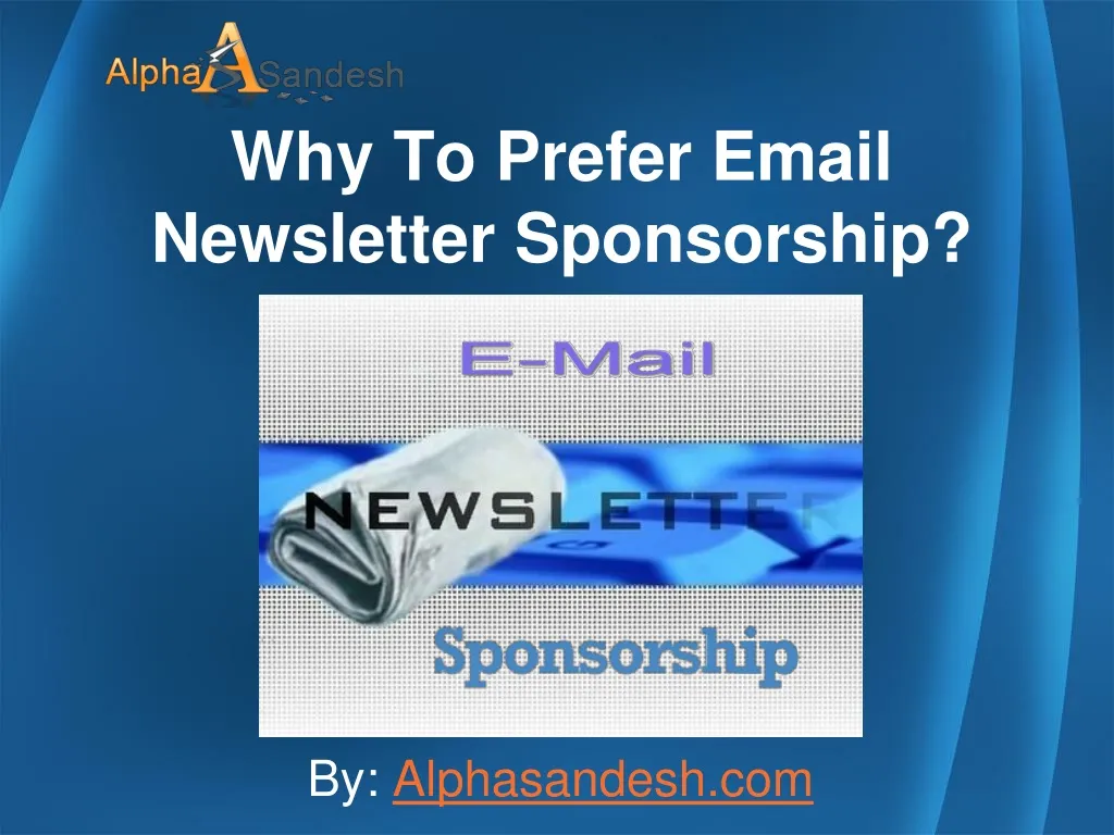 why to prefer email newsletter sponsorship