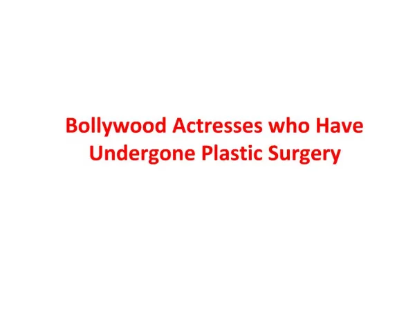 Bollywood Actresses who Have Undergone Plastic Surgery