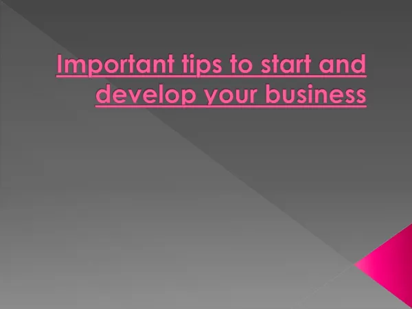 Important tips to start and develop your business