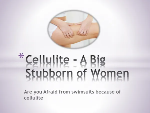 Cellulite - A Big Stubborn of Women