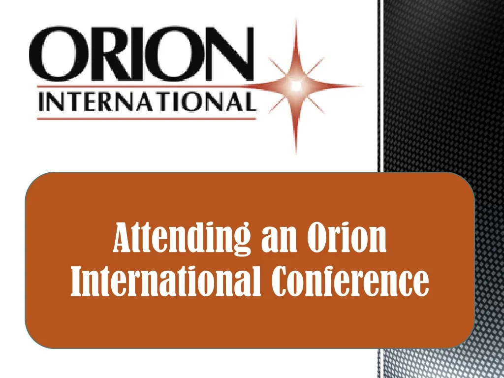 attending an orion international conference