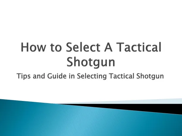 How to Select A Tactical Shotgun