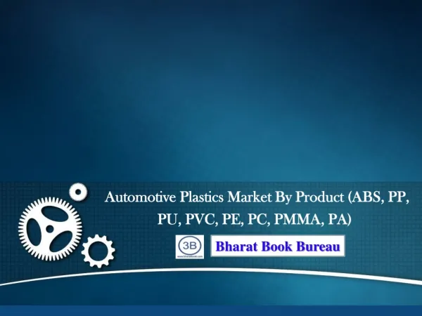 Automotive Plastics Market By Product (ABS, PP, PU, PVC, PE