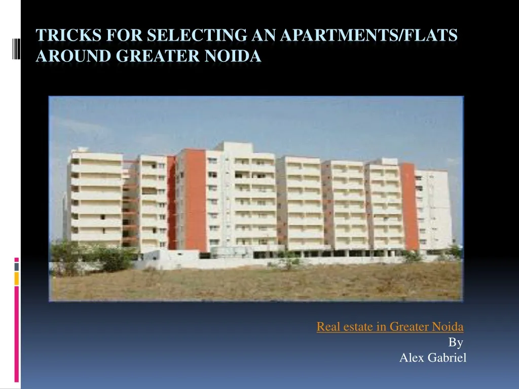 tricks for selecting an apartments flats around greater n oida