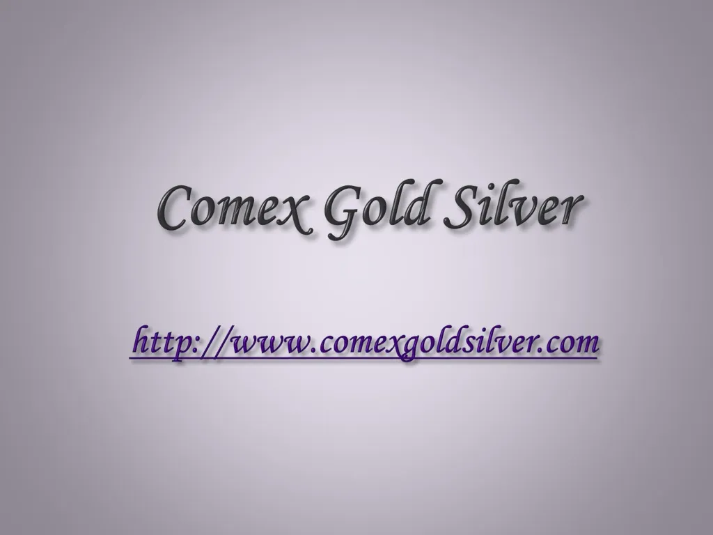 comex gold silver http www comexgoldsilver com