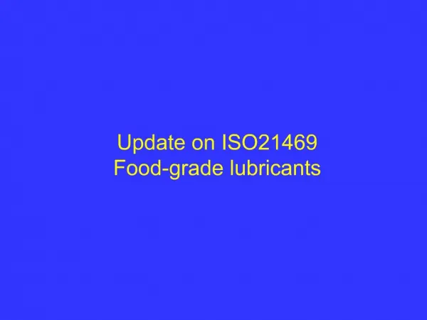 Update on ISO21469 Food-grade lubricants