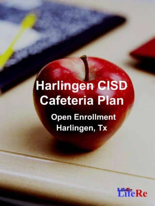 Harlingen CISD Cafeteria Plan Open Enrollment Harlingen, Tx - slide 1