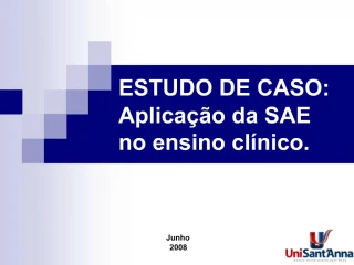 ESTUDO DE CASO: Aplica o da SAE no ensino cl nico. - slide 1