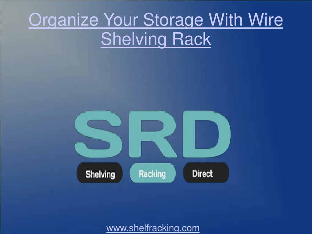 organize your storage with wire shelving rack