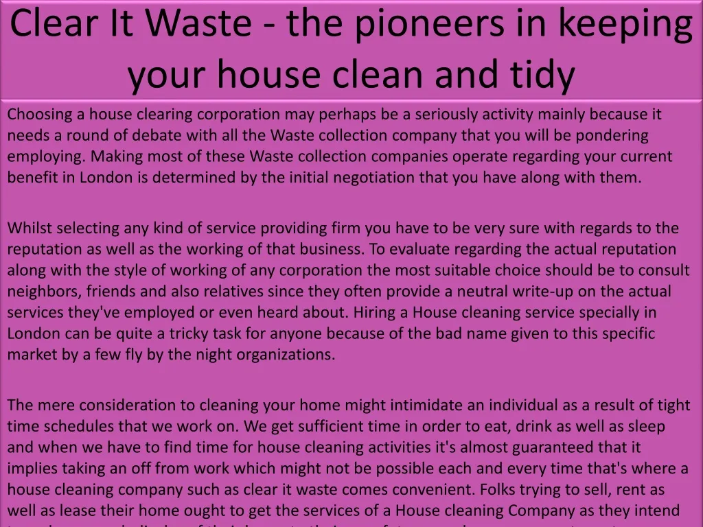 clear it waste the pioneers in keeping your house clean and tidy