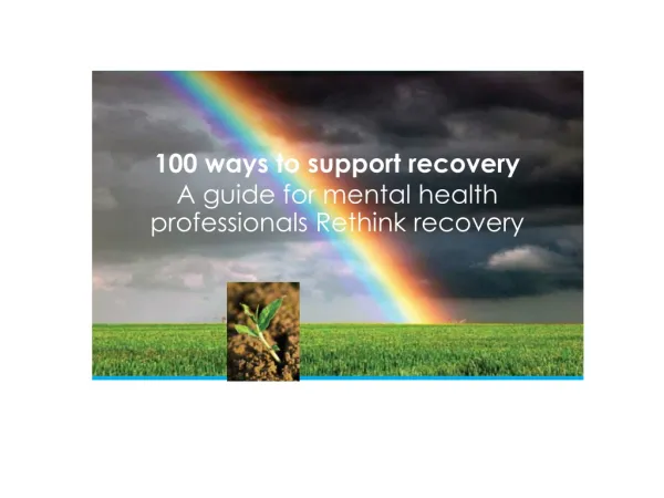 100 ways to support recovery A guide for mental health professionals Rethink recovery