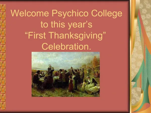 Welcome Psychico College to this year s First Thanksgiving Celebration.