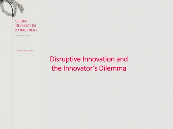 Disruptive Innovation and the Innovator’s Dilemma