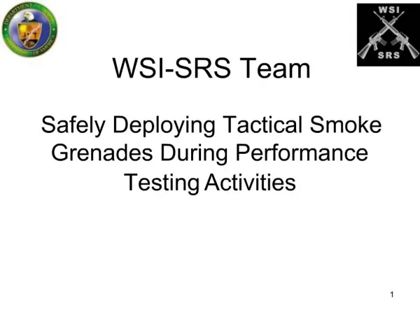WSI-SRS Team Safely Deploying Tactical Smoke Grenades During Performance Testing Activities