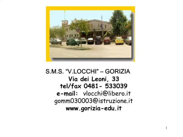 S.M.S. V.LOCCHI GORIZIA Via dei Leoni, 33 tel