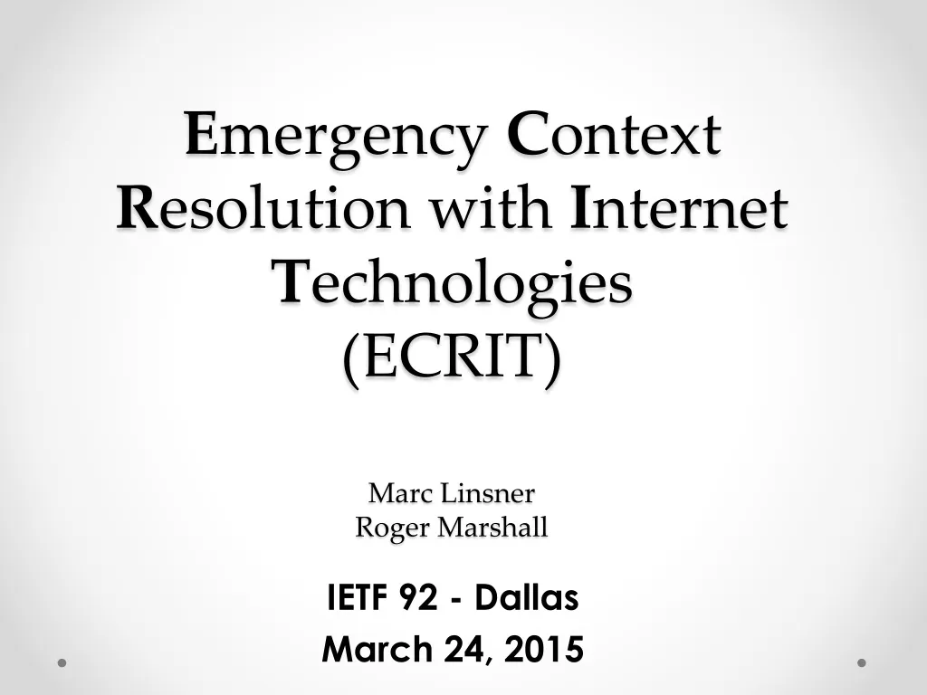 e mergency c ontext r esolution with i nternet t echnologies ecrit marc linsner roger marshall