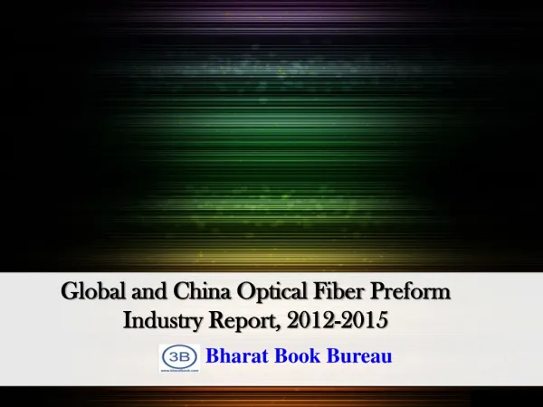 Global and China Optical Fiber Preform Industry Report, 2012