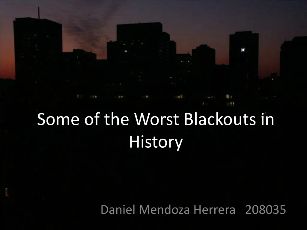 some of the worst blackouts in history