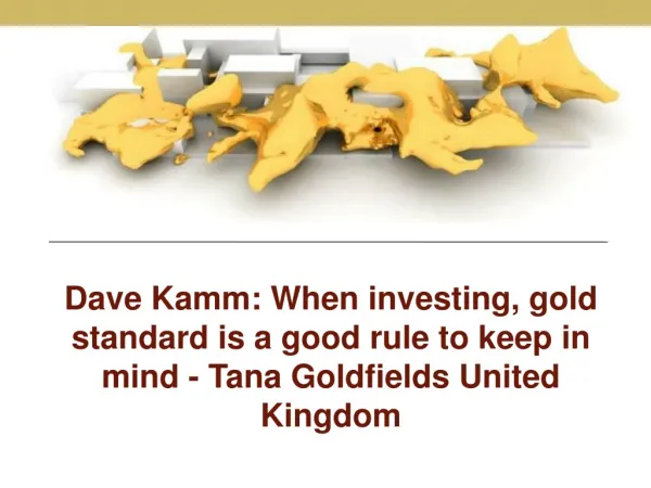 Dave kamm when investing, gold standard is a good rule to ke