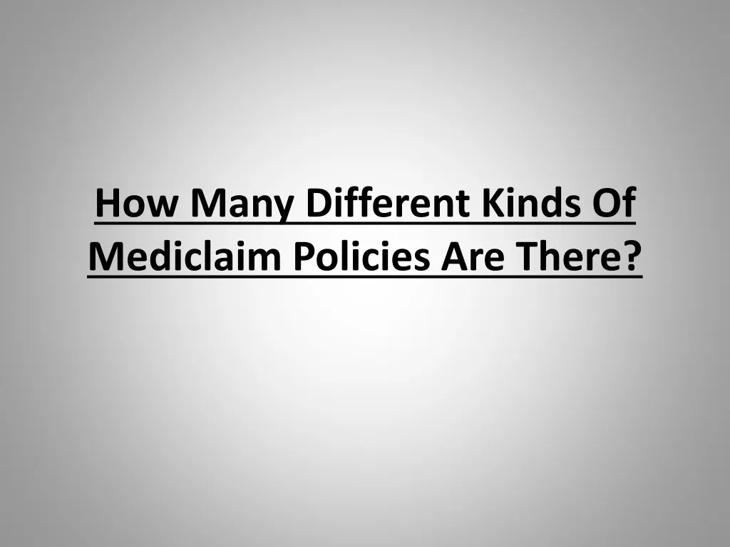 how many different kinds of mediclaim policies are there
