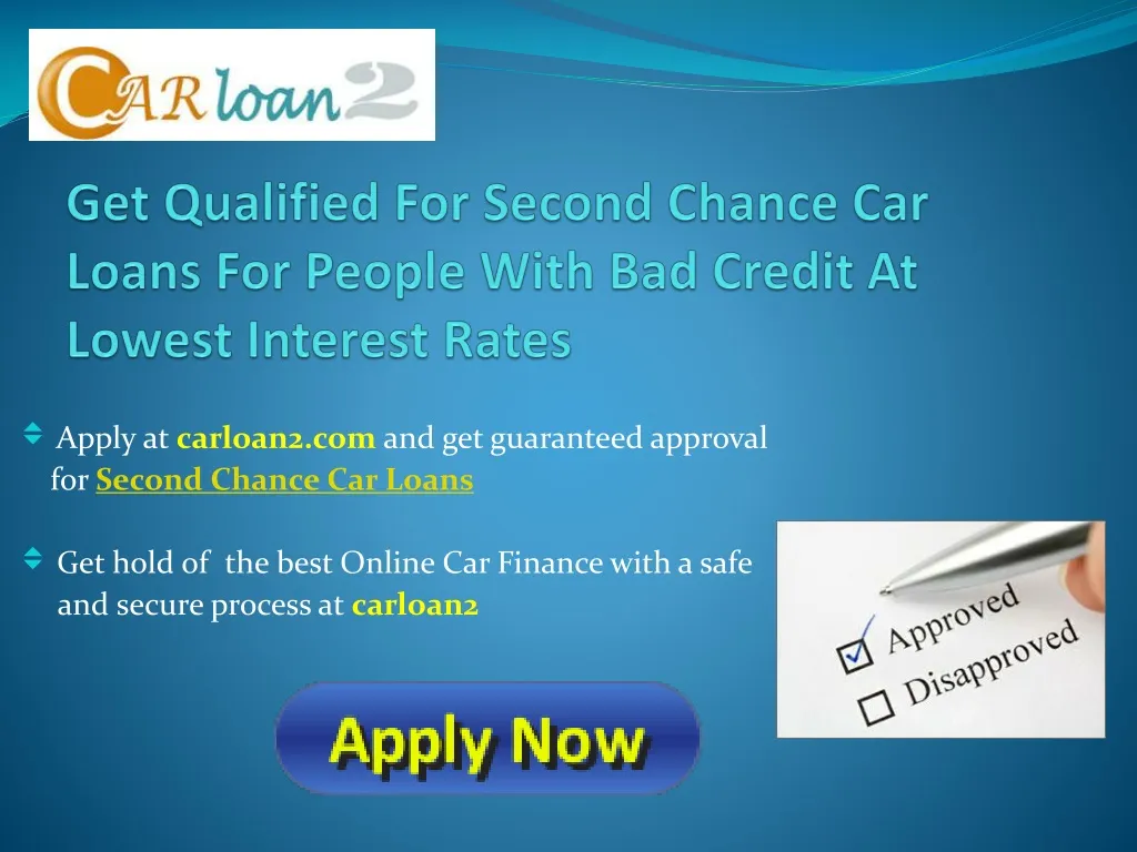get qualified for second chance car loans for people with bad credit at lowest interest rates