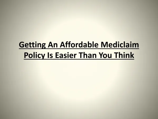 How to Get a Mediclaim Policy at Affordable Price