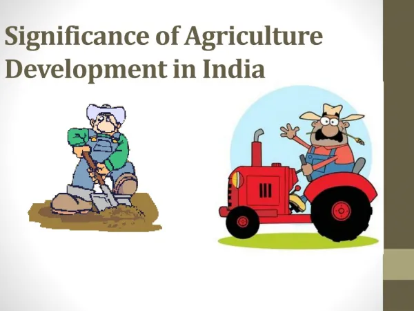 Significance of Agriculture Development in India