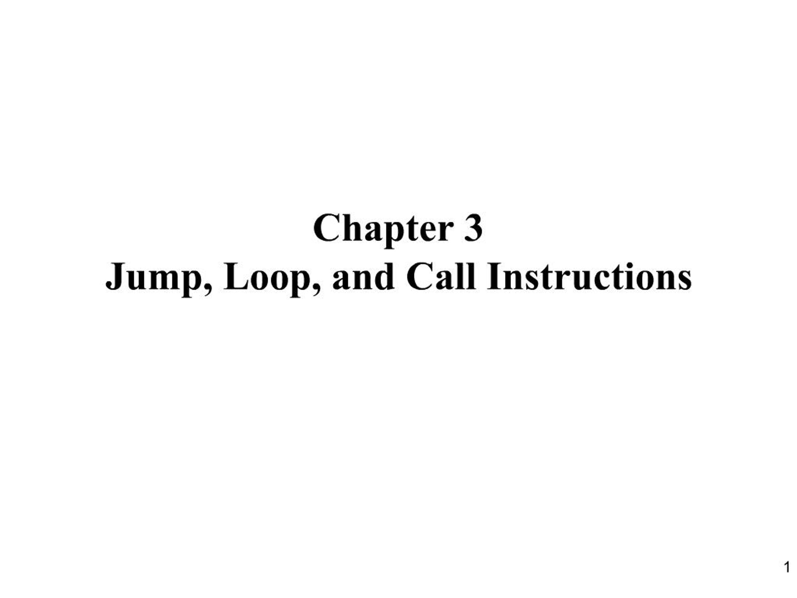 PPT - Chapter 3 Jump, Loop, and Call Instructions PowerPoint ...