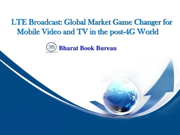 LTE Broadcast: Global Market Game Changer for Mobile Video