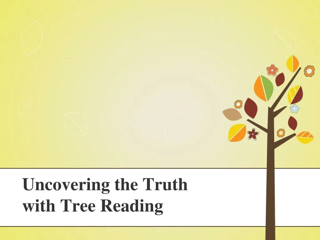 uncovering the truth with tree reading