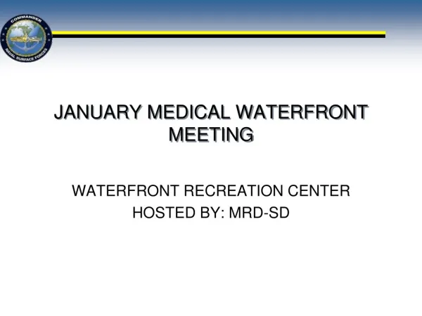 JANUARY MEDICAL WATERFRONT MEETING