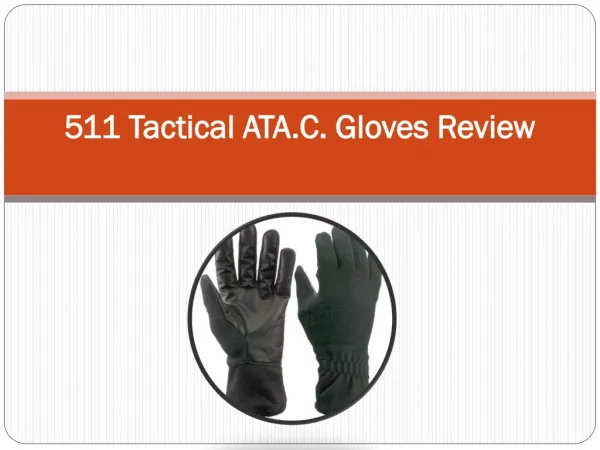 511 Tactical ATA.C.Gloves Assessment