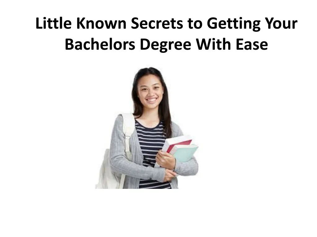 little known secrets to getting your bachelors degree with ease