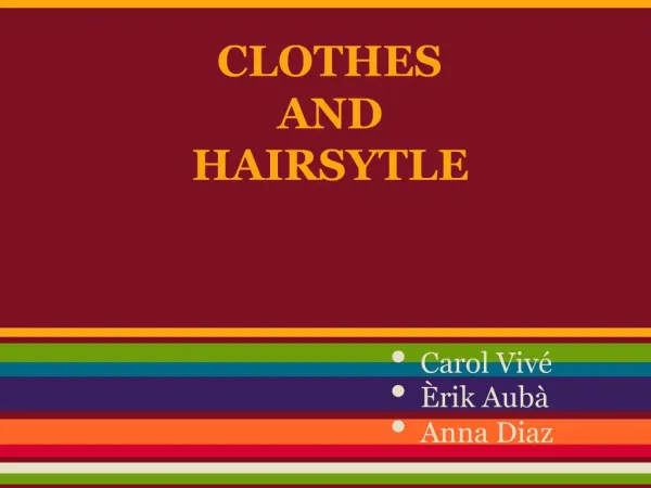 Clothes and Hair Style
