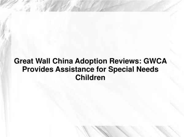 Great Wall China Adoption Reviews