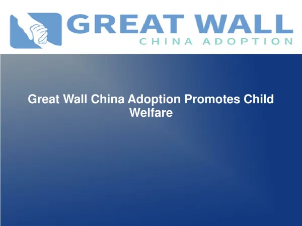 Great Wall China Adoption Promotes Child Welfare