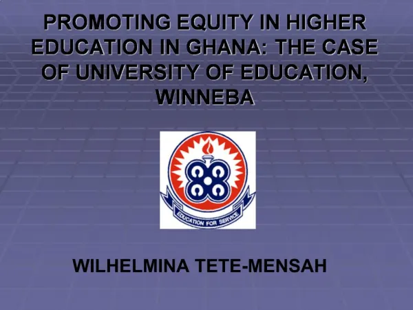 PROMOTING EQUITY IN HIGHER EDUCATION IN GHANA: THE CASE OF UNIVERSITY OF EDUCATION, WINNEBA